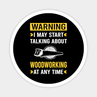 Warning Woodworking Woodworker Magnet